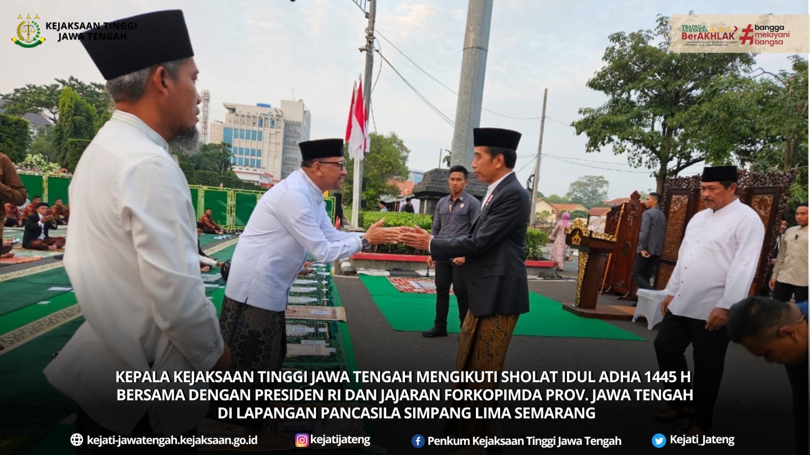 Kepala Kejaksaan Tinggi Jawa Tengah, Ponco Hartanto, SH., MH., mengikuti Sholat Idul Adha 1445 H bersama dengan Presiden RI Joko Widodo